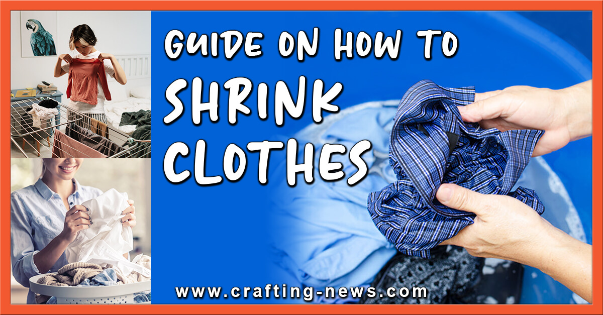 Guide on How to Shrink Clothes