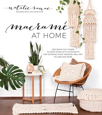 Macrame at Home Add Boho-Chic Charm to Every Room with 20 Projects for Stunning Plant Hangers, Wall Art, Pillows and More