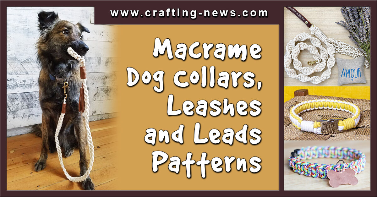 15 Macrame Dog Collars, Leashes, and Leads Patterns