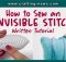 HOW TO SEW AN INVISIBLE STITCH | WRITTEN TUTORIAL