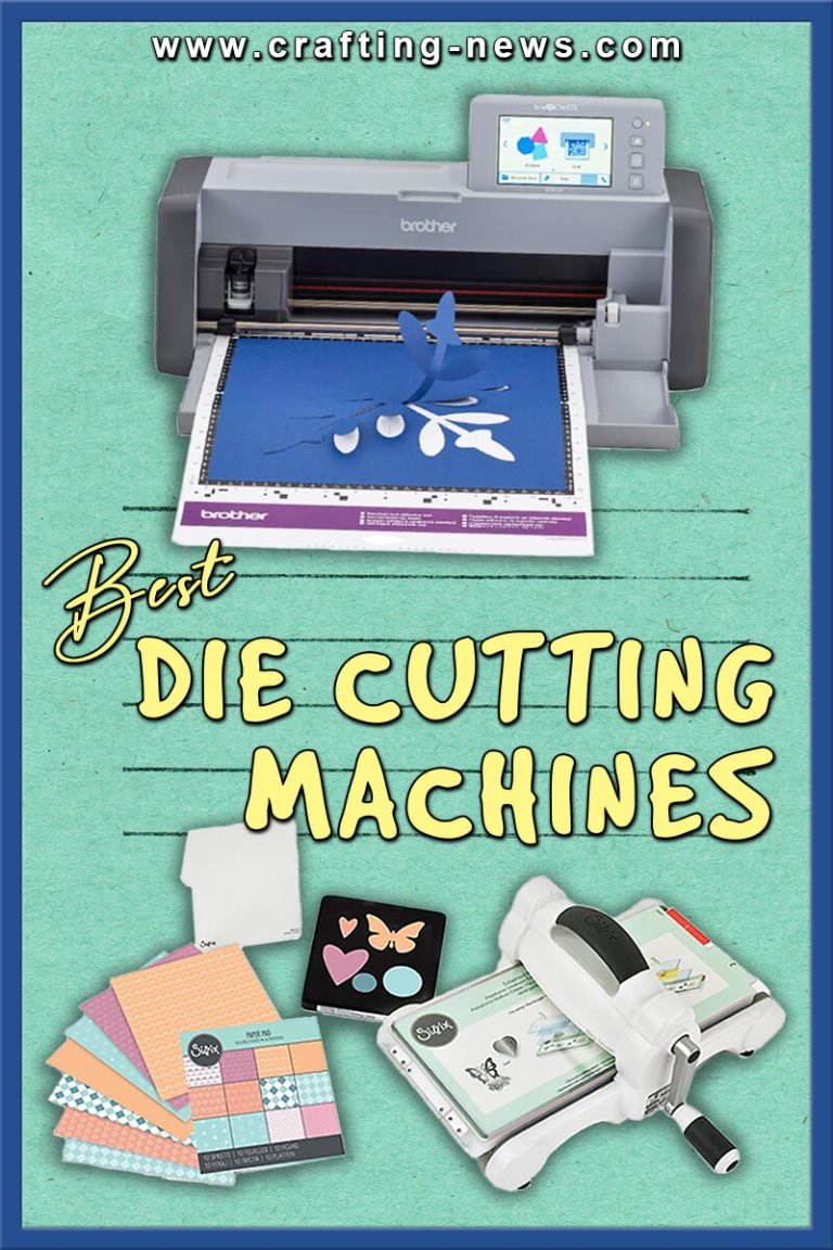 7 Best Die Cutting Machines of 2024 Crafting News