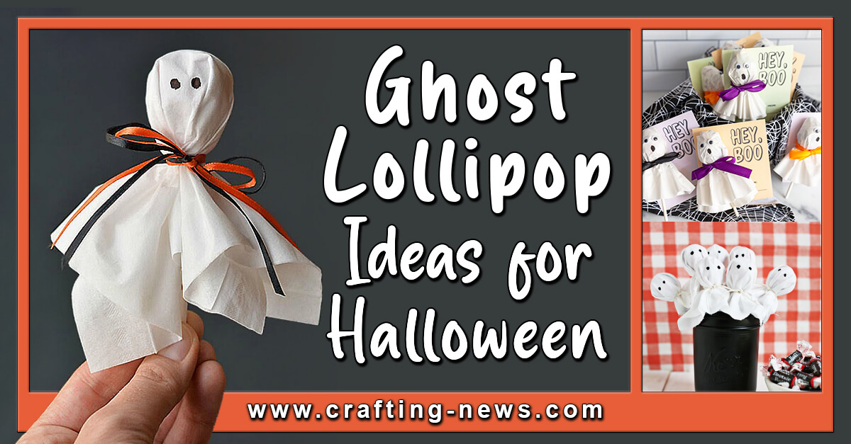 15 Ghost Lollipop Ideas For Halloween