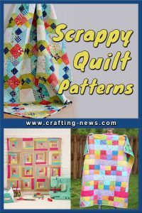 32 Scrappy Quilt Patterns - Crafting News