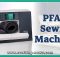 THE BEST PFAFF SEWING MACHINES OF 2022