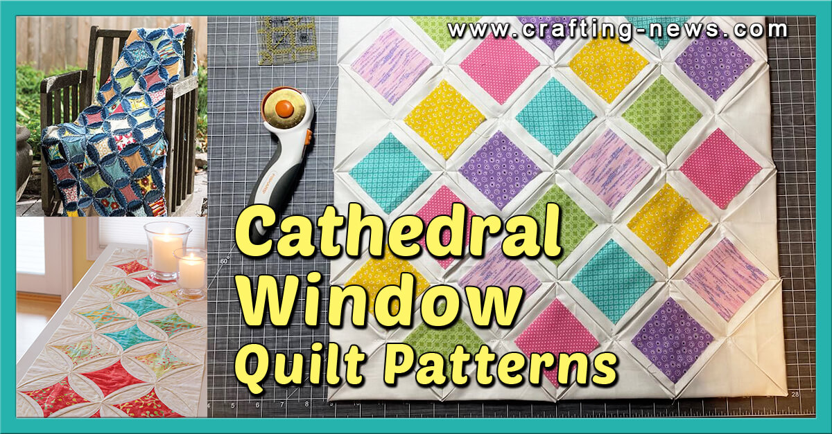 22 Cathedral Window Quilt Patterns