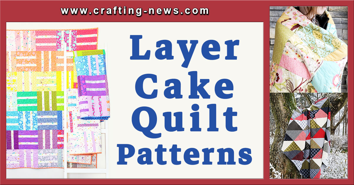 25 Layer Cake Quilt Patterns