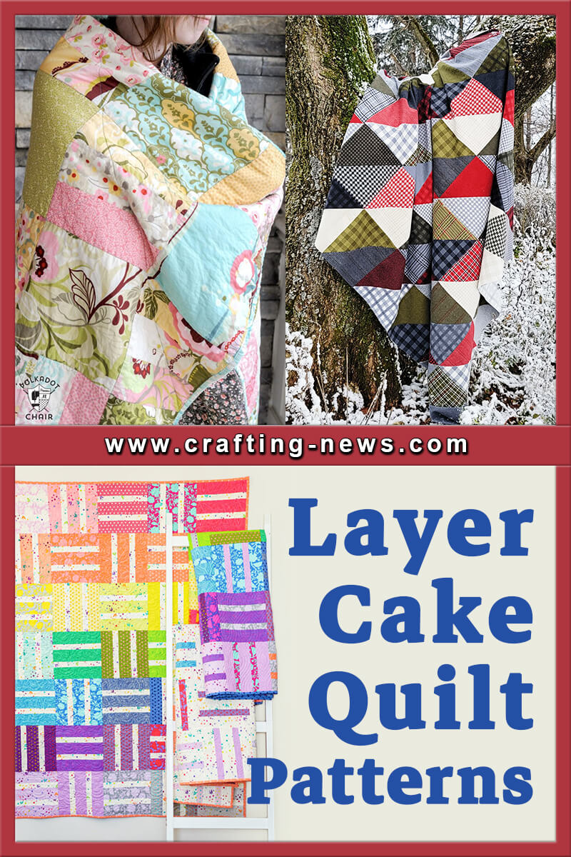 25 Layer Cake Quilt Patterns - Crafting News