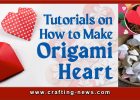 TUTORIALS ON HOW TO MAKE AN ORIGAMI HEART