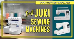 10 Best Juki Sewing Machines for 2024 - Crafting News