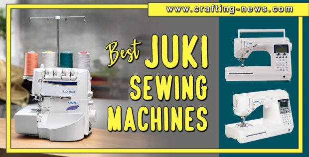 THE BEST JUKI SEWING MACHINES OF 2022