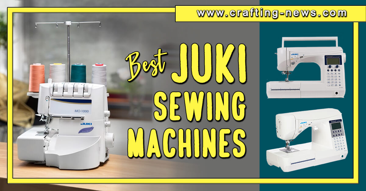 10 Best Juki Sewing Machines for 2023