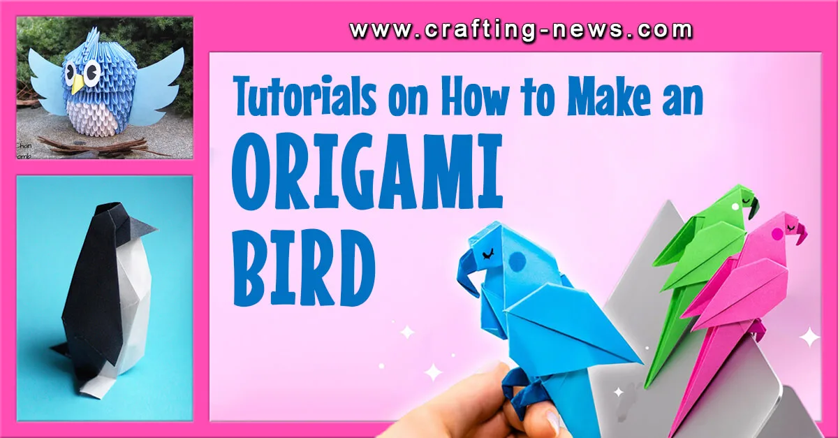 25 Tutorials On How To Make An Origami Bird