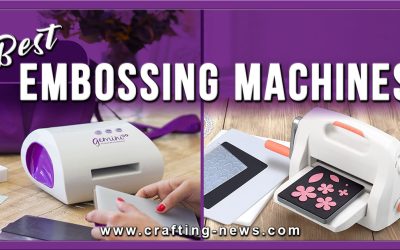 7 Best Embossing Machines for 2023