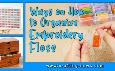 Ways on How To Organize Embroidery Floss