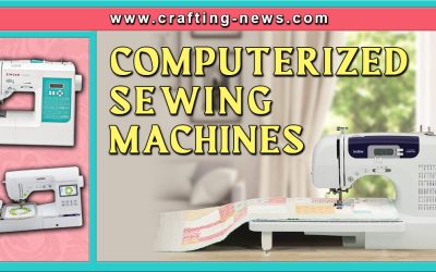 10 Best Computerized Sewing Machines of 2024