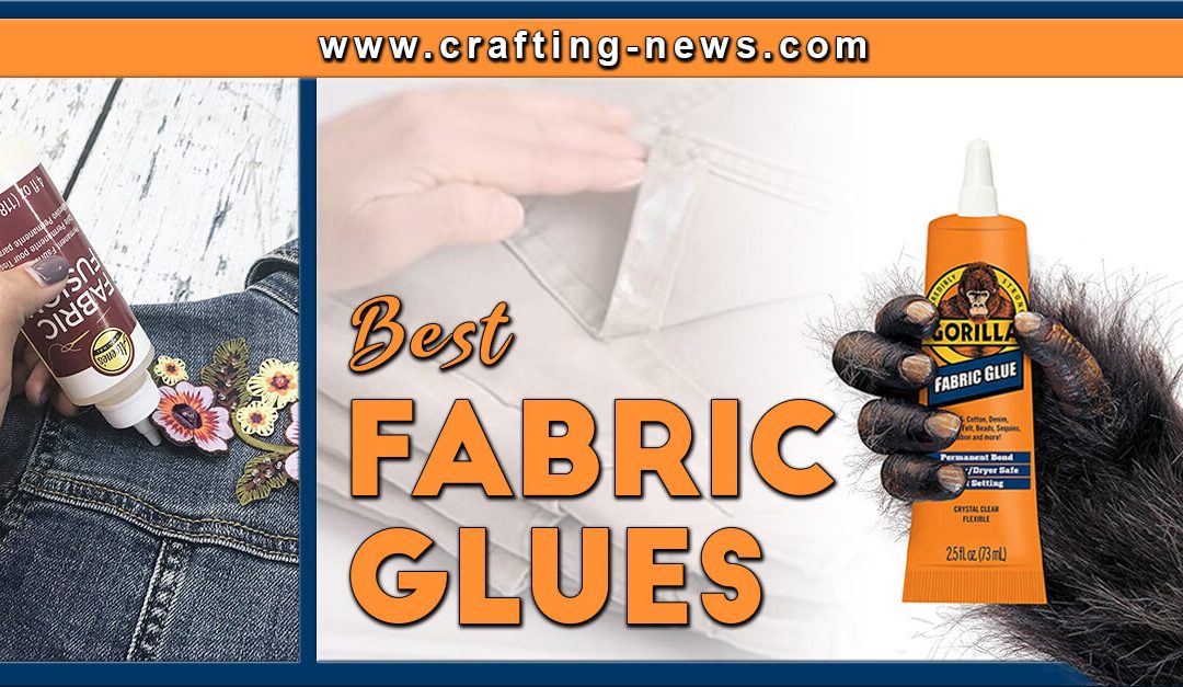 10 Best Fabric Glues of 2024