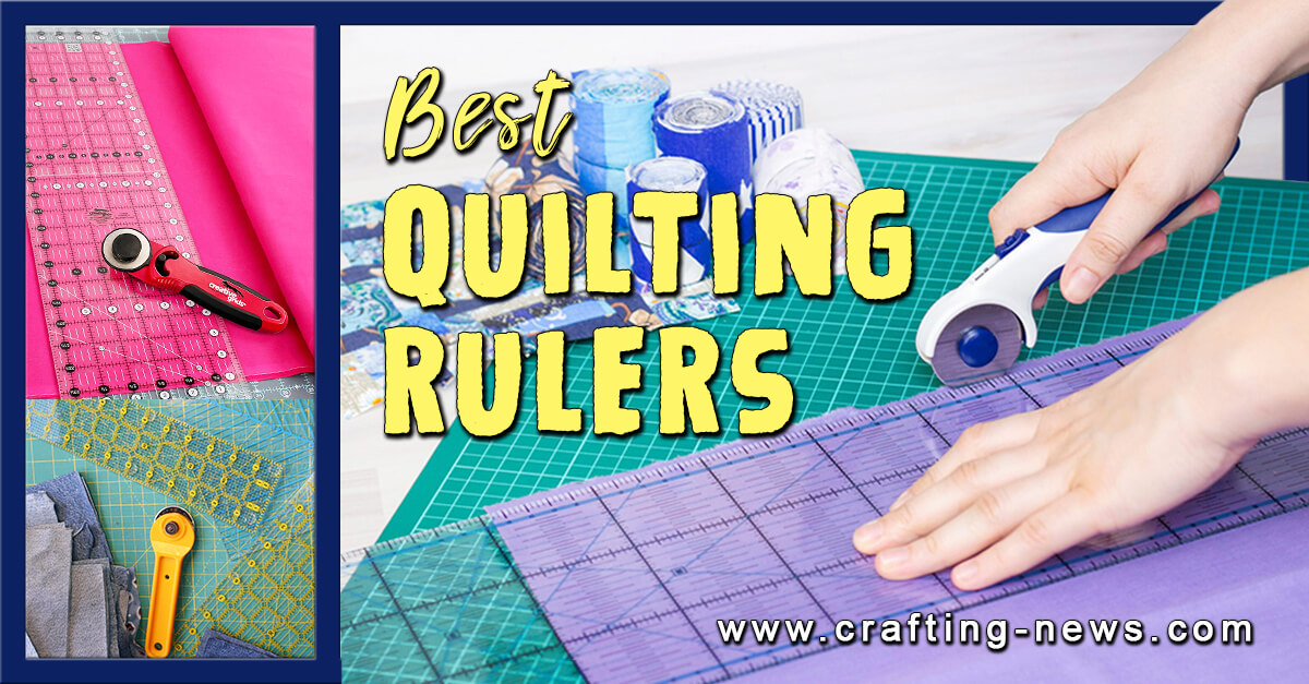 10 Best Quilting Rulers 