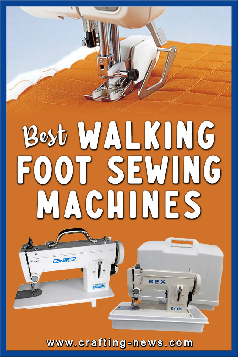 Best Walking Foot Sewing Machines for 2023