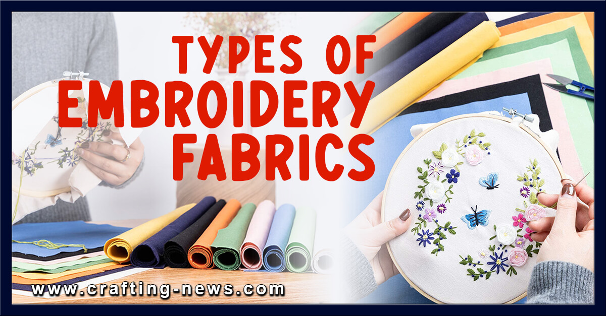 Types of Embroidery Fabrics