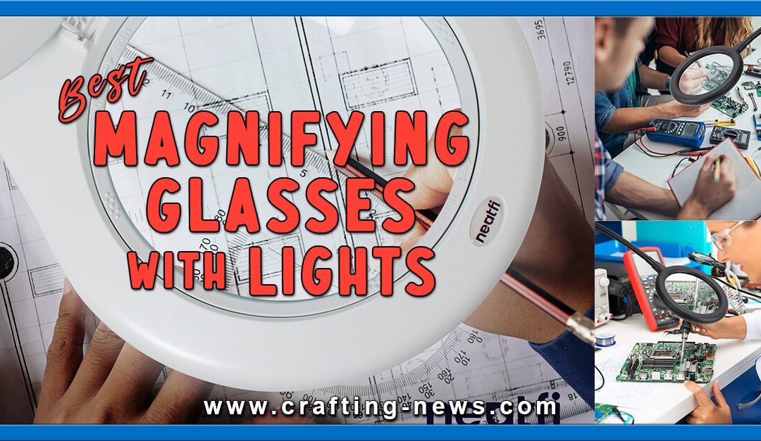7 Best Magnifying Glasses With Lights for 2024