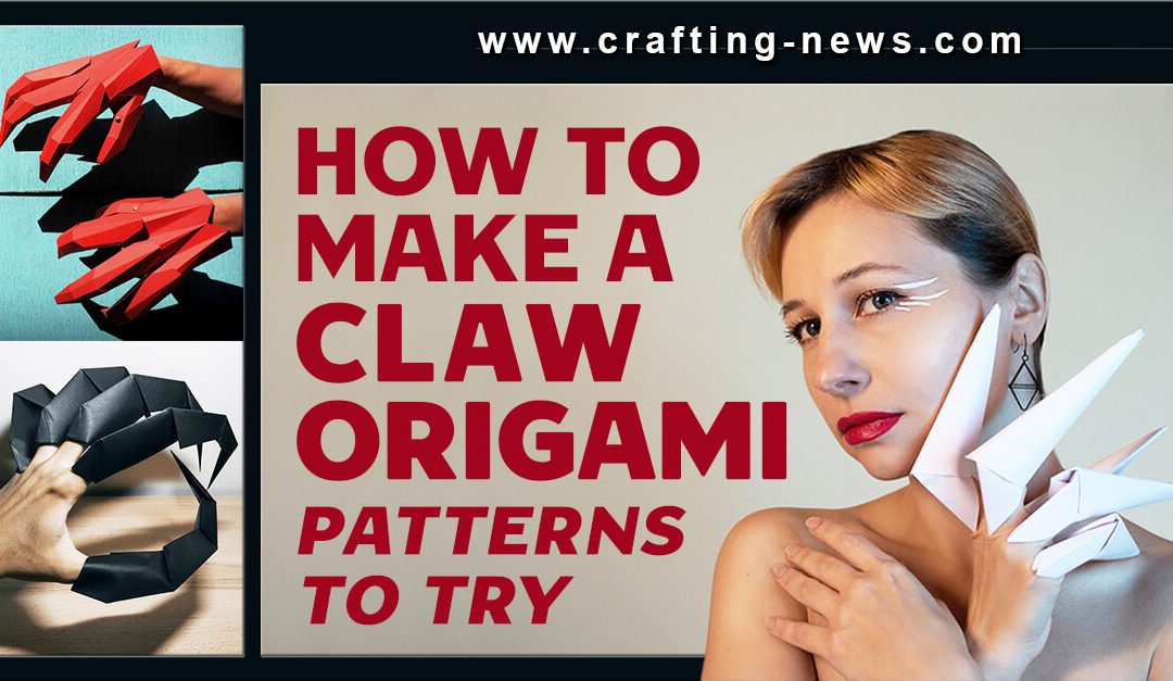 How To Make A Claw Origami + 10 Patterns To Try