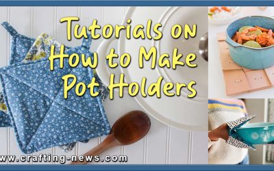 15 Tutorials On How To Make Pot Holders