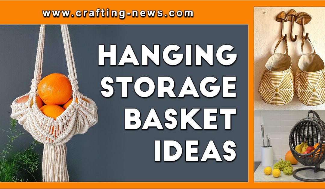 21 Hanging Storage Basket Ideas