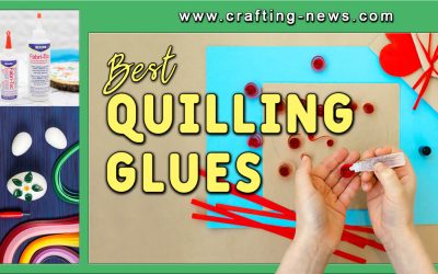 7 Best Quilling Glues of 2023