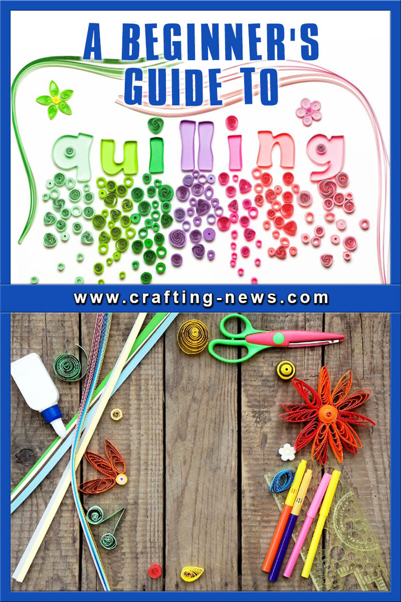 A Beginners Guide to Quilling