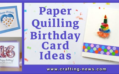 10 Paper Quilling Birthday Card Ideas