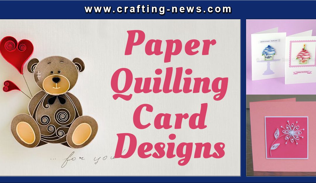 10 Paper Quilling Card Designs