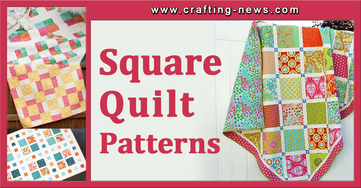 18 Square Quilt Patterns - Crafting News