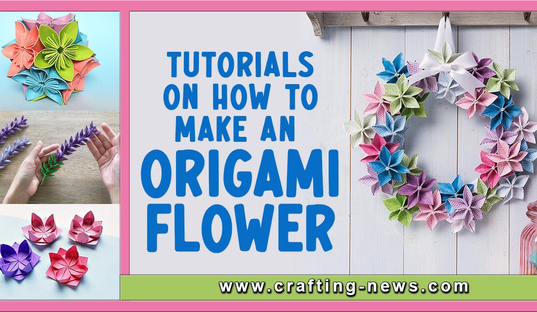 34 Tutorials On How To Make An Origami Flower