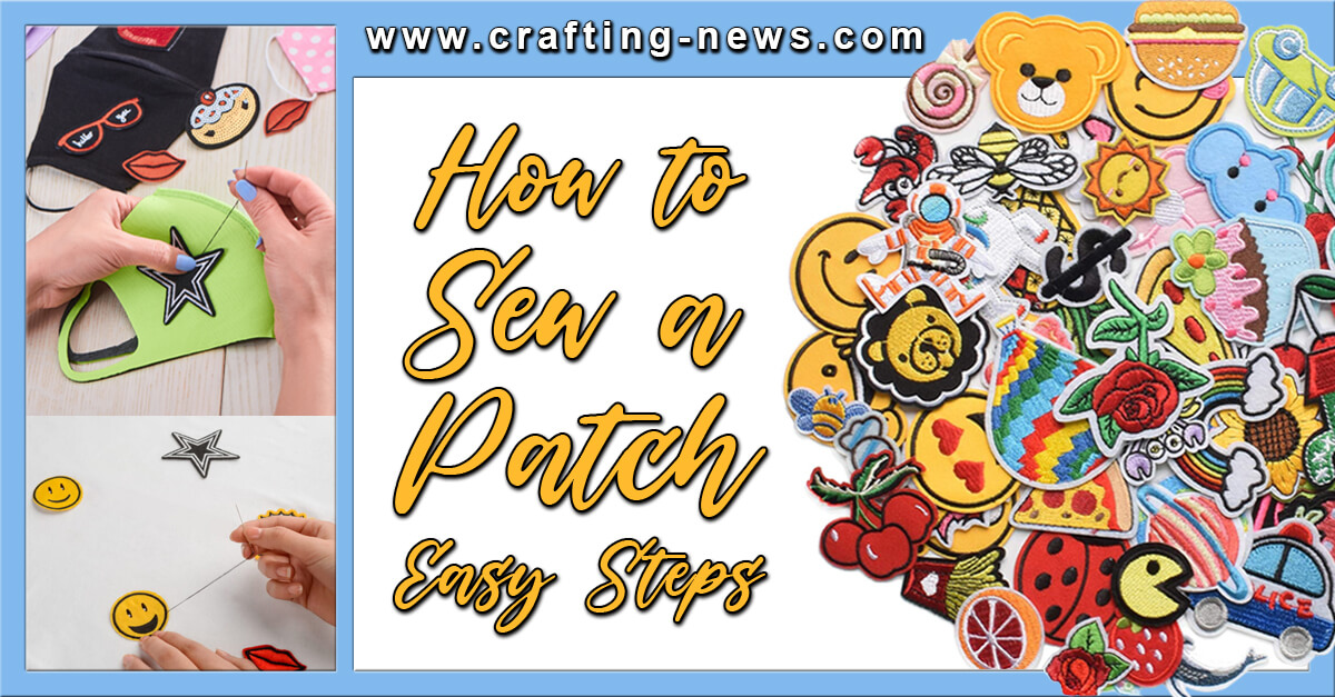 How to Sew a Patch in 6 Easy Steps Crafting News