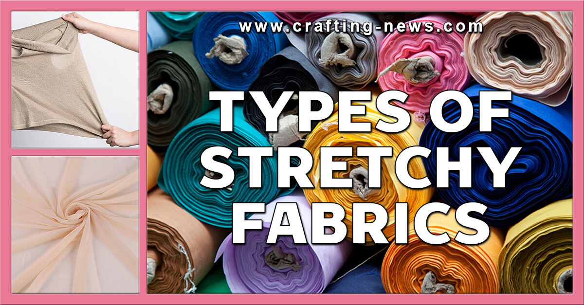 Types Of Stretchy Fabrics Crafting News