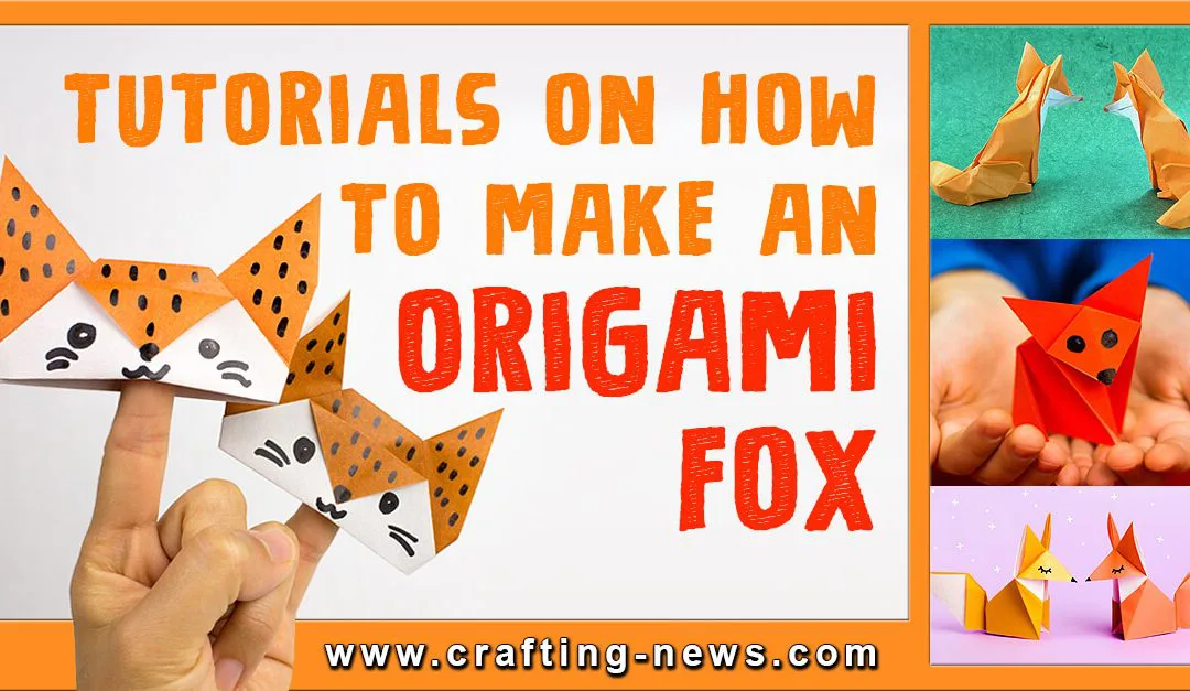 12 How to Make An Origami Fox Tutorials