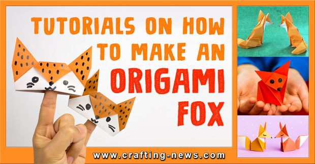 Tutorials On How To Make An Origami Fox