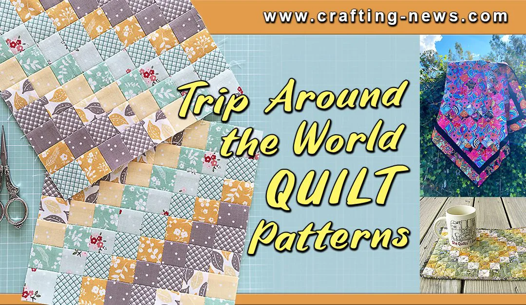 21 Trip Around the World Quilt Patterns