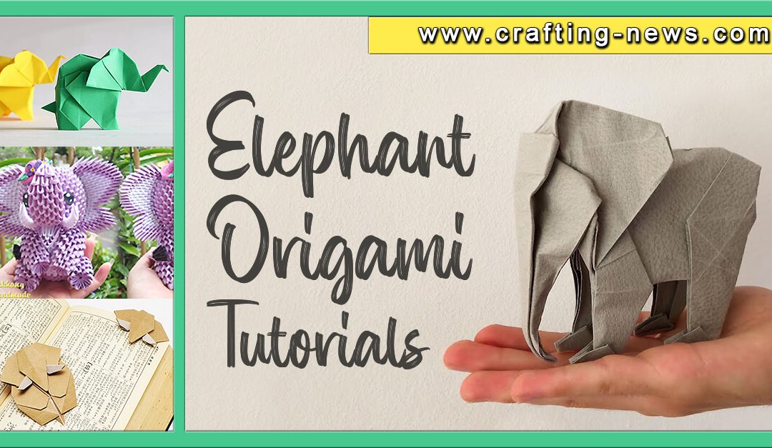 21 Elephant Origami Tutorials