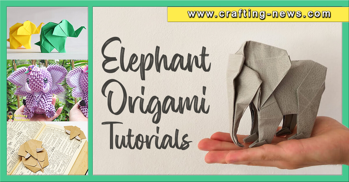 21 Elephant Origami Tutorials - Crafting News