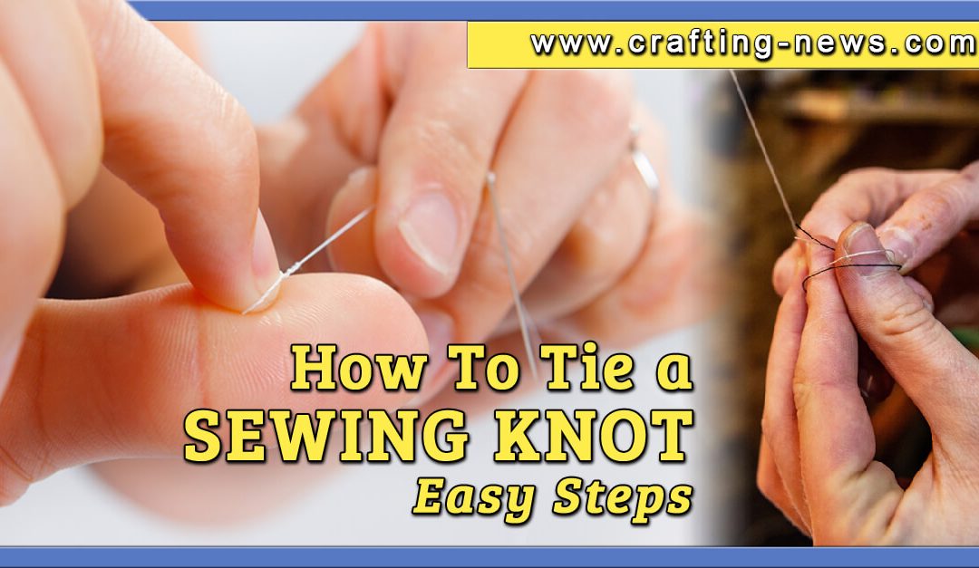 How To Tie a Sewing Knot | 6 Easy Steps