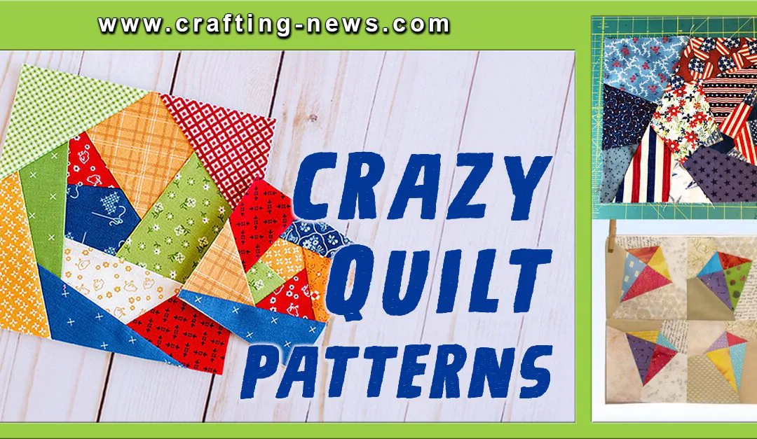 27 Crazy Quilt Patterns